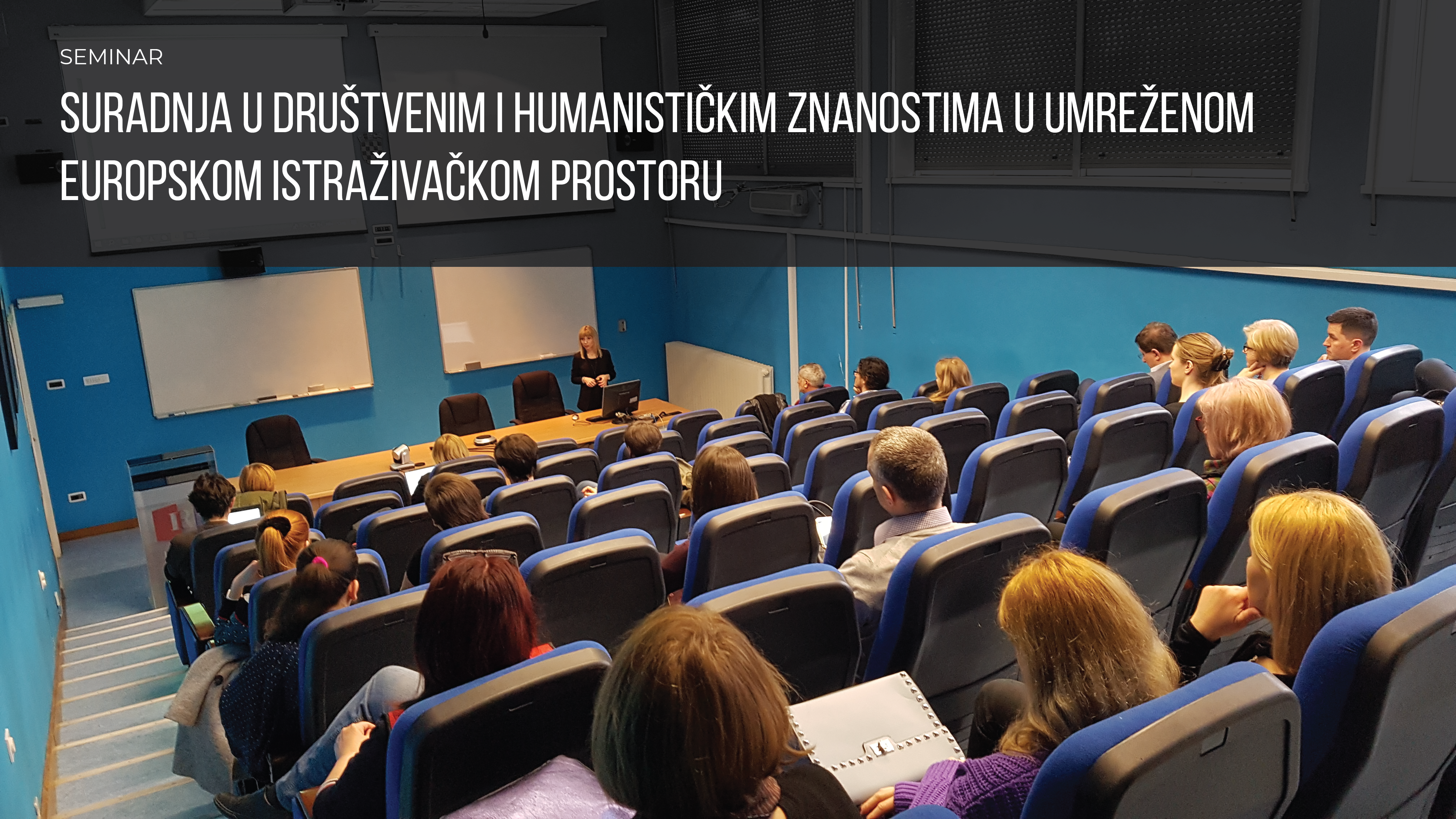 Uspiješno održan seminar "Suradnja u društvenim i humanističkim znanostima u umreženom europskom istraživačkom prostoru"