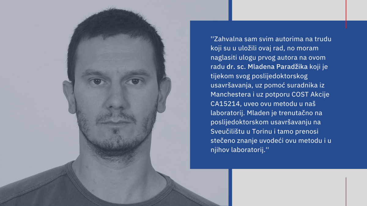 ''Zahvalna sam svim autorima na trudu koji su u uložili ovaj rad, no moram naglasiti ulogu prvog autora na ovom radu dr. sc. Mladena Paradžika koji je tijekom svog poslijedoktorskog usavršavanja, uz pomoć suradnika i