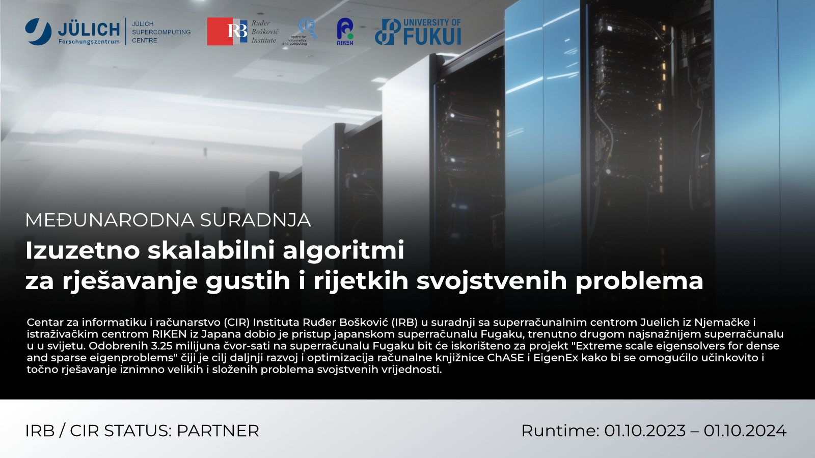 CIR je dobio pristup superračunalu Fugaku, drugom najjačem superračunalu na svijetu, u svrhu projekta "Izuzetno skalabilni algoritmi  za rješavanje gustih i rijetkih svojstvenih problema"